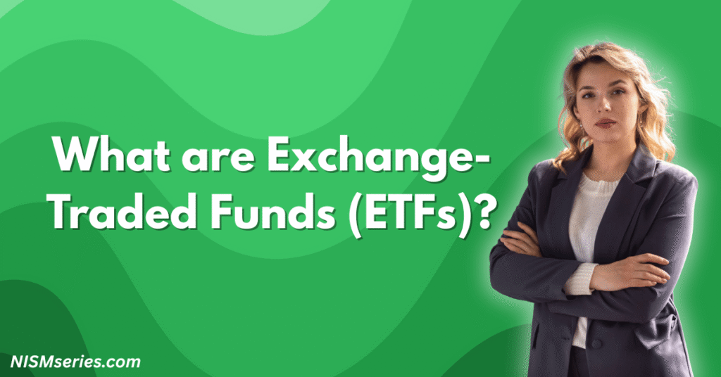 What are Exchange-Traded Funds (ETFs)
