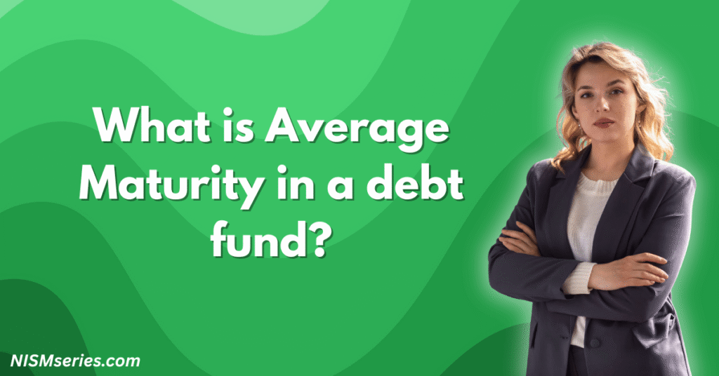 What is Average Maturity in a debt fund