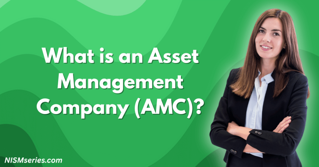 What is an Asset Management Company (AMC)