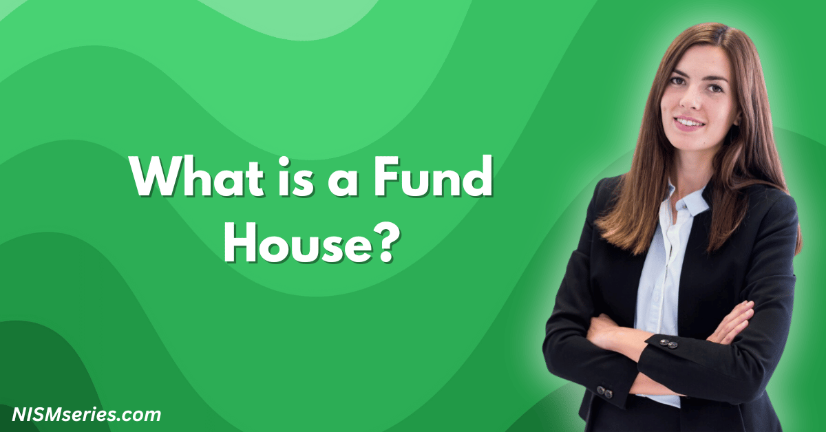 What is a Fund House