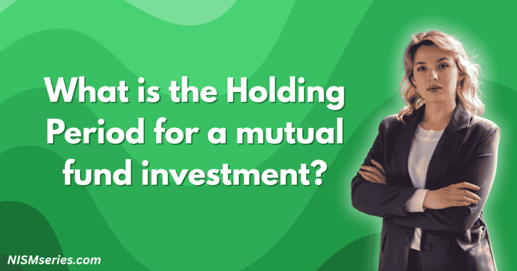 What is the Holding Period for a mutual fund investment