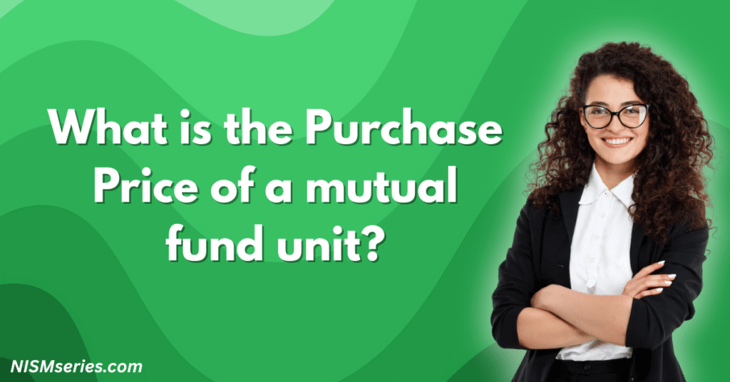 What is the Purchase Price of a mutual fund unit