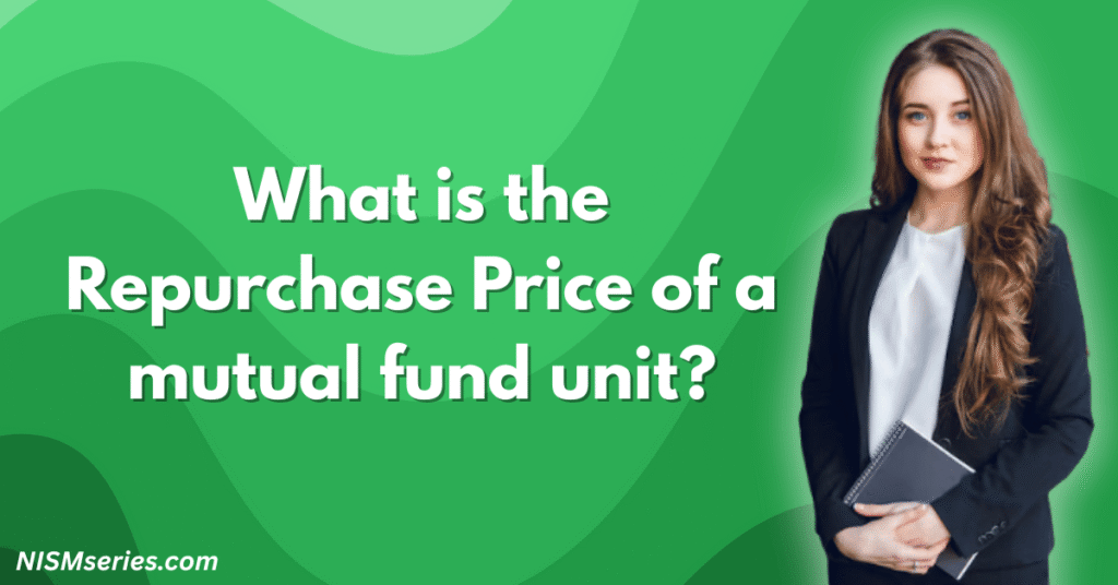 What is the Repurchase Price of a mutual fund unit