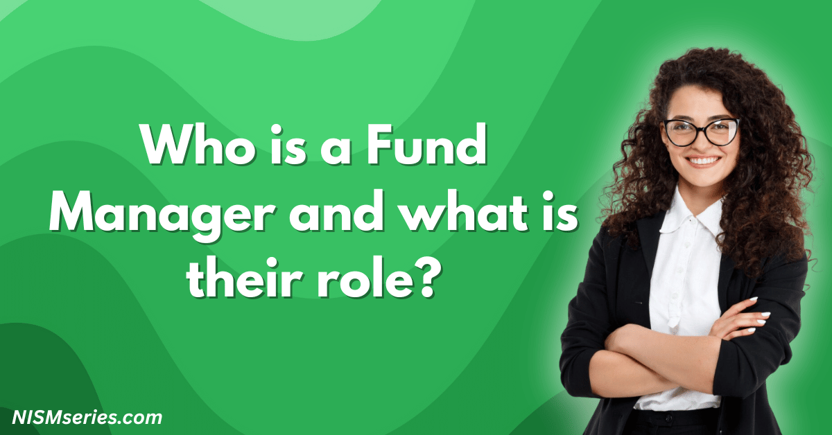Who is a Fund Manager and what is their role